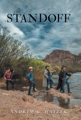 The Standoff by Watzek, Andrew C.