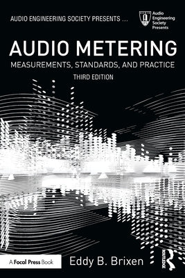 Audio Metering: Measurements, Standards and Practice by Brixen, Eddy