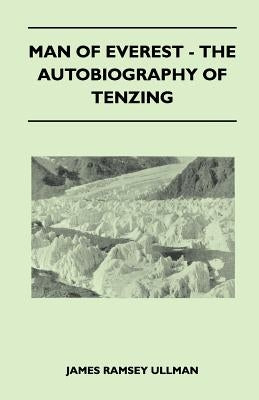 Man of Everest - The Autobiography of Tenzing by Ullman, James Ramsey