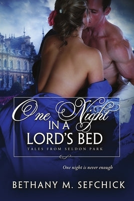 One Night in a Lord's Bed by Sefchick, Bethany