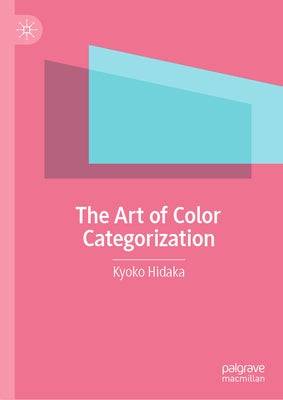 The Art of Color Categorization by Hidaka, Kyoko