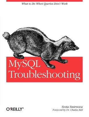 MySQL Troubleshooting: What to Do When Queries Don't Work by Smirnova, Sveta
