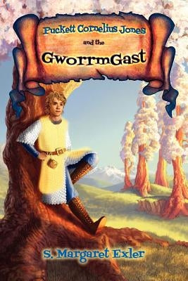 Puckett Cornelius Jones and the Gworrmgast by Exler, S. Margaret