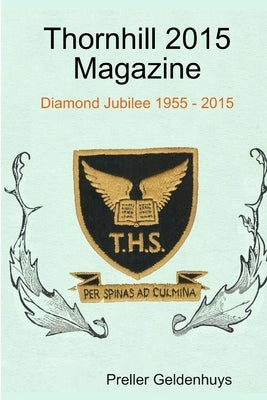 Thornhill 2015 Magazine by Geldenhuys, Preller