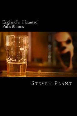 England's Haunted Pubs & Inns by Plant, Steven