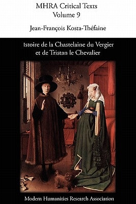 Istoire de La Chastelaine Du Vergier Et de Tristan Le Chevalier by Kosta-Thfaine, Jean-Franois