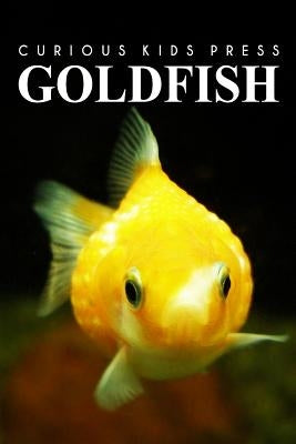 Gold fish - Curious Kids Press: Kids book about animals and wildlife, Children's books 4-6 by Press, Curious Kids
