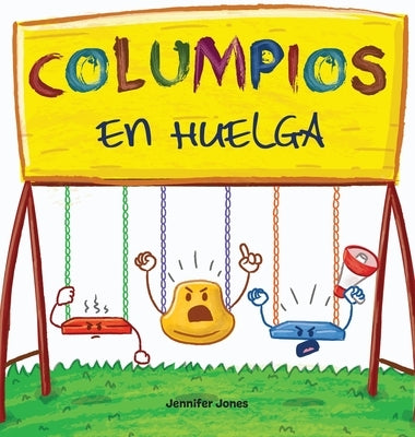 Columpios en Huelga: Un libro infantil divertido, con rimas, para leer en voz alta para preescolar, jardín de infantes, primer grado, segun by Jones, Jennifer