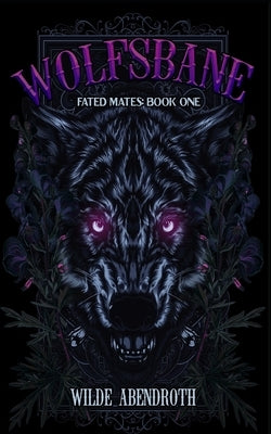 Wolfsbane: A rockstar, wolf shifter romance by Wilde, Taegan