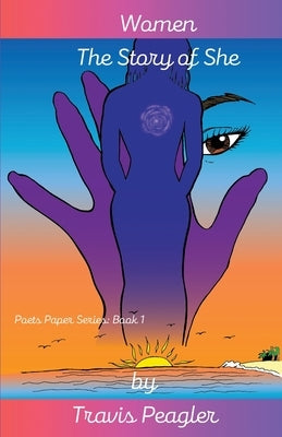 Women: The Story of She by Peagler, Travis