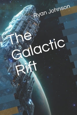 The Galactic Rift by Johnson, Ryan