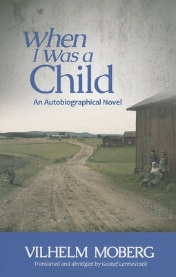 When I Was a Child by Moberg, Vilhelm
