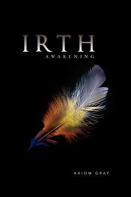 Irth: Awakening by Gray, Axiom