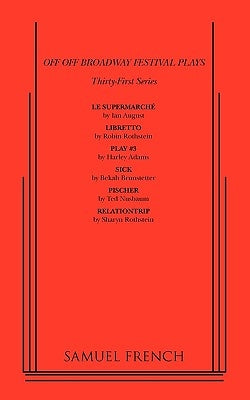 Off Off Broadway Festival Plays, 31st Series by #N/A