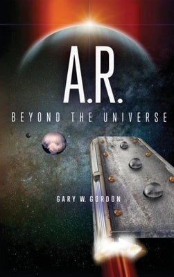 A.R Beyond The Universe by Gordon, Gary W.