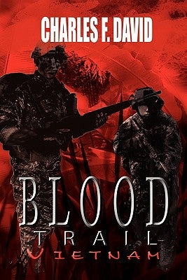Blood Trail Vietnam by David, Charles F.