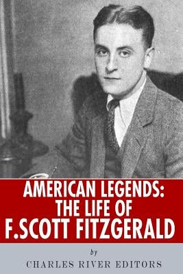 American Legends: The Life of F. Scott Fitzgerald by Charles River