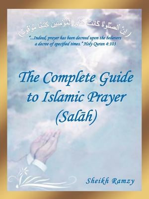The Complete Guide to Islamic Prayer (Sal H) by Ramzy, Sheikh