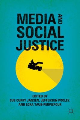 Media and Social Justice by Jansen, S.