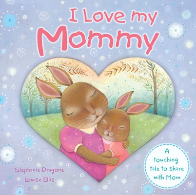 I Love My Mommy by Dragone, Stephanie