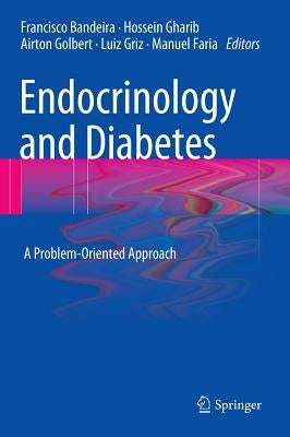 Endocrinology and Diabetes: A Problem-Oriented Approach by Bandeira, Francisco