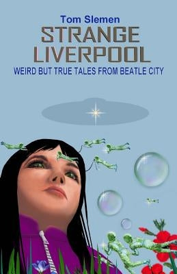 Strange Liverpool by Slemen, Tom