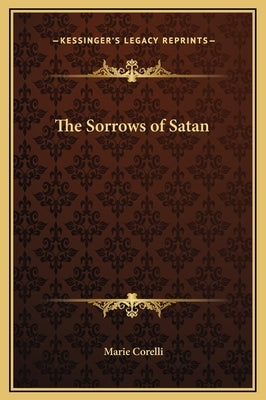 The Sorrows of Satan by Corelli, Marie