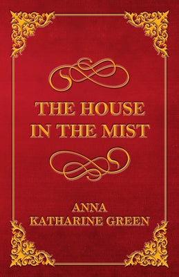 The House in the Mist by Green, Anna Katharine