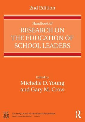 Handbook of Research on the Education of School Leaders by Young, Michelle D.