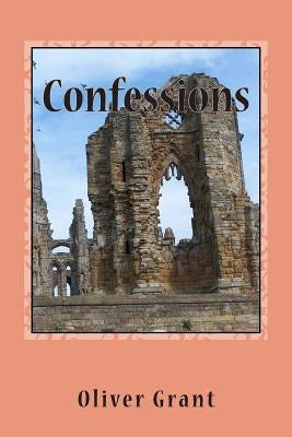 Confessions: Homoerotic Short Stories by Grant, Oliver