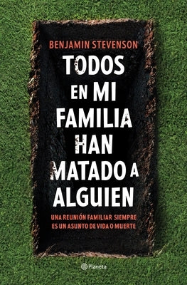 Todos En Mi Familia Han Matado a Alguien / Everyone in My Family Has Killed Someone by Stevenson, Benjamin