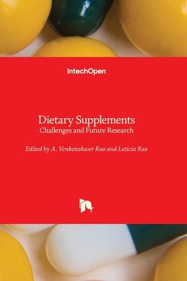 Dietary Supplements - Challenges and Future Research by Rao, A. Venketeshwer