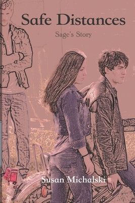 Safe Distances: Sage's Story by Michalski, Susan
