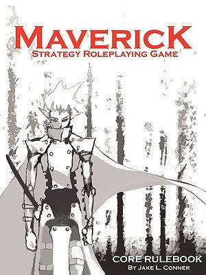 Maverick, Strategy RPG: Core Rulebook by Conner, Jake L.