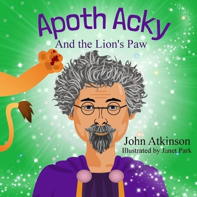 Apoth Acky and the Lion's Paw by Park, Janet