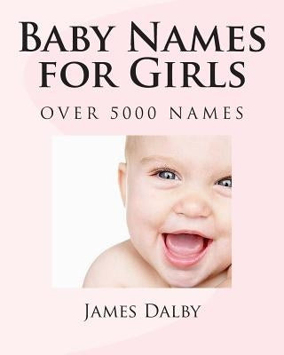 Baby Names for Girls by Dalby, James