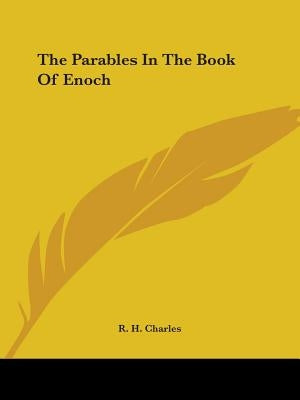 The Parables In The Book Of Enoch by Charles, R. H.