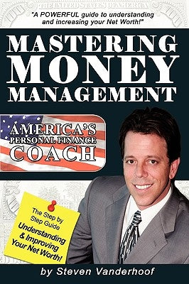 Mastering Money Management: America's Personal Finance Coach by Vanderhoof, Steve