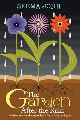 The Garden After the Rain: Bedtime Story and Activity Book for Children 4-8 Years by Johri, Seema