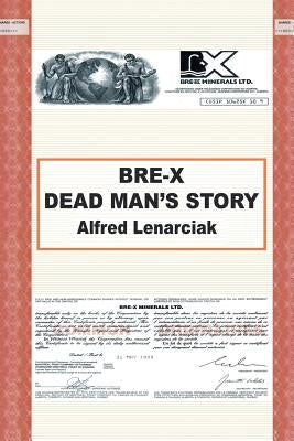 Bre-X: Dead Man's Story? by Lenarciak, Alfred