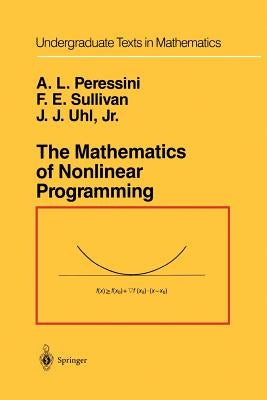 The Mathematics of Nonlinear Programming by Peressini, Anthony L.