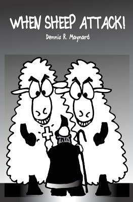 When Sheep Attack by Maynard, Dennis R.