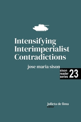 Intensifying Interimperialist Contradictions by Sison, Jose Maria