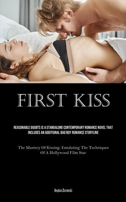 First Kiss: Reasonable Doubts Is A Standalone Contemporary Romance Novel That Includes An Additional Bad Boy Romance Storyline (Th by Żuromski, Bogdan