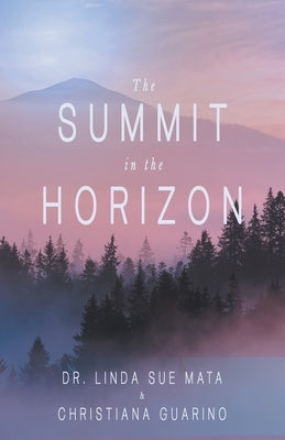 The Summit in the Horizon by Dr Linda Sue Mata