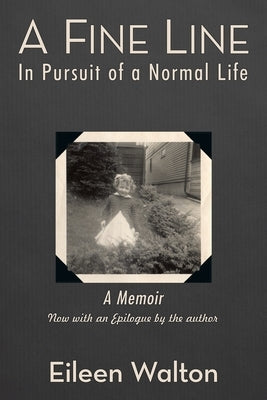 A Fine Line: In Pursuit of a Normal Life by Walton, Eileen