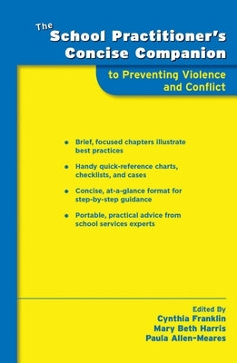 School Practitioner's Concise Companion to Preventing Violence and Conflict by Franklin, Cynthia