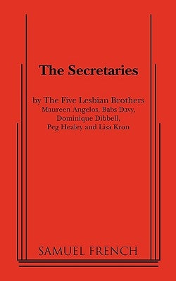 The Secretaries by Five Lesbian Brothers, The