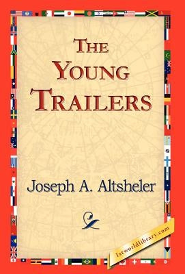 The Young Trailers by Altsheler, Joseph a.