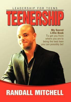 Teenership: Leadership for teens by Mitchell, Randall